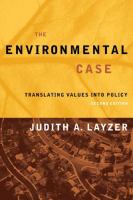 The environmental case : translating values into policy /