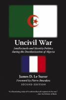 Uncivil war intellectuals and identity politics during the decolonization of Algeria /