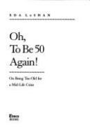 Oh, to be 50 again : on being too old for a mid-life crisis /