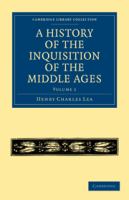 A History of the Inquisition of the Middle Ages.