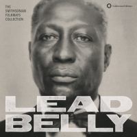 Lead Belly : the Smithsonian Folkways collection.