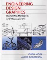Engineering design graphics : sketching, modeling, and visualization /