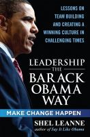 Leadership the Barack Obama way lessons on teambuilding and creating a winning culture in challenging times /