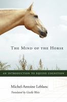 The mind of the horse : an introduction to equine cognition /