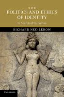 The politics and ethics of identity : in search of ourselves /