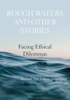 Rough waters and other stories : facing ethical dilemmas.