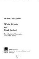 White Britain and Black Ireland : the influence of stereotypes on colonial policy /