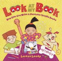 Look at my book : how kids can write & illustrate terrific books /
