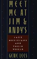 Meet me at Jim & Andy's : jazz musicians and their world /