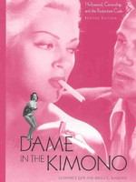 The dame in the kimono : Hollywood, censorship, and the production code /