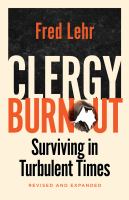 Clergy Burnout, Revised and Expanded Surviving in Turbulent Times
