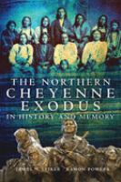 The northern Cheyenne exodus in history and memory /