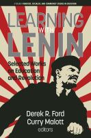 Learning with Lenin : selected works on education and revolution /