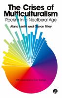 The crises of multiculturalism : racism in a neoliberal age /