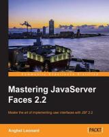 Mastering JavaServer Faces 2.2 : master the art of implementing user interfaces with JSF 2.2 /