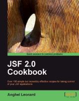 JSF 2.0 cookbook : over 100 simple but incredibly effective recipes for taking control of your JSF applications /