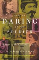 All the daring of the soldier : women of the Civil War armies /