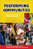 Performing communities : grassroots ensemble theaters deeply rooted in eight U.S. communities /
