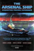 The arsenal ship acquisition process experience : contrasting and common impressions from the contractor teams and joint program office /
