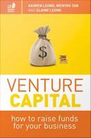 Venture Capital : How to raise funds for your business.