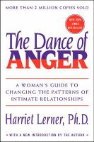The dance of anger : a woman's guide to changing the patterns of intimate relationships /