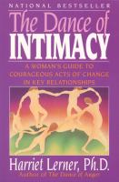 The dance of intimacy : a woman's guide to courageous acts of change in key relationships /