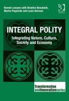 Integral polity : integrating nature, culture, society and economy /