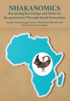 Nhakanomics : harvesting knowledge and value for re-generation through social innovation /
