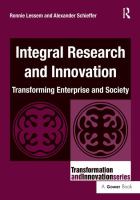 Integral research and innovation : transforming enterprise and society /