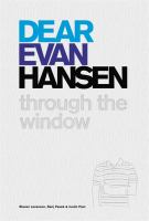 Dear Evan Hansen : through the window /
