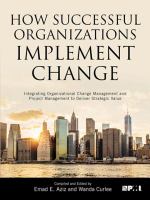 How successful organizations implement change : integrating organizational change management and project management to deliver strategic value /