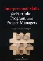 Interpersonal Skills for Portfolio, Program, and Project Managers /