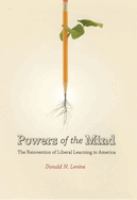 Powers of the mind : the reinvention of liberal learning in America /
