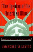 The opening of the American mind : canons, culture, and history /