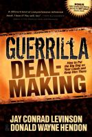 Guerrilla Deal-Making: How to Put the Big Dog on Your Leash and Keep Him There.