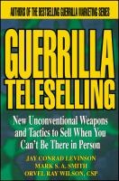 Guerrilla teleselling : new unconventional weapons and tactics to sell when you can't be there in person /