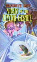 Night of the living gerbil /