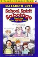 School spirit sabotage : a Brian and Pea Brain mystery /