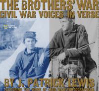 The brothers' war : Civil War voices in verse /