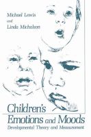 Children's emotions and moods : developmental theory and measurement /