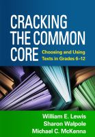 Cracking the common core : choosing and using texts in grades 6-12 /