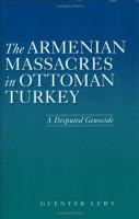 The Armenian massacres in Ottoman Turkey : a disputed genocide /