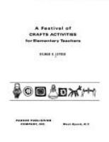A festival of crafts activities for elementary teachers