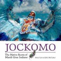 Jockomo : the native roots of Mardi Gras Indians /