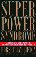 Superpower syndrome : America's apocalyptic confrontation with the world /