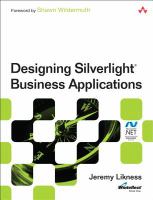 Designing Silverlight business applications : best pracatices for using Silverlight effectively in the enterprise /