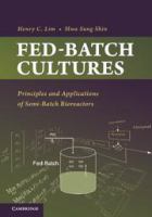 Fed-batch cultures : principles and applications of semi-batch bioreactors /