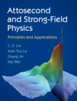Attosecond and strong-field physics : principles and applications /