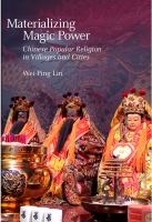 Materializing Magic Power : Chinese Popular Religion in Villages and Cities /