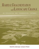 Habitat fragmentation and landscape change : an ecological and conservation synthesis /